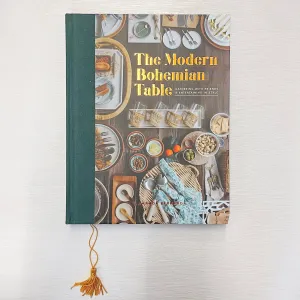 The Modern Bohemian Table: Gathering with Friends and Entertaining in Style
